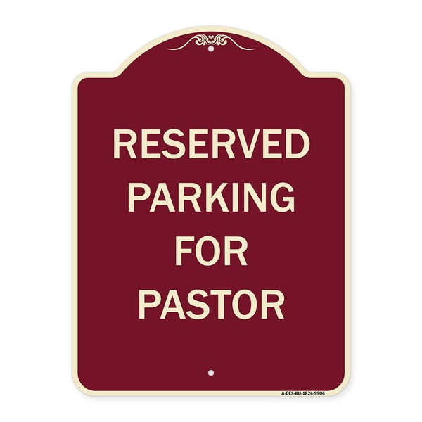 Signmission Designer Series-Reserved Parking For Pastor Burgungy Heavy-Gauge Aluminum, 24" x 18", BU-1824-9904 A-DES-BU-1824-9904 - main